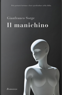 Il manichino by Gianfranco Sorge