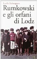 Rumkowski e gli orfani di Lodz by Lucille Eichengreen