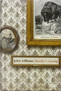 Butcher's Crossing by John Edward Williams