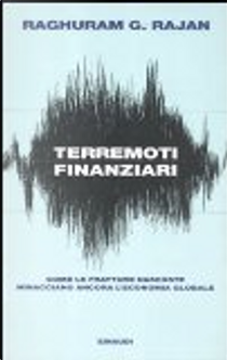 Terremoti finanziari by Raghuram G. Rajan