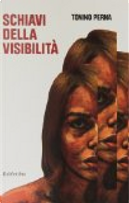 Schiavi della visibilità by Tonino Perna
