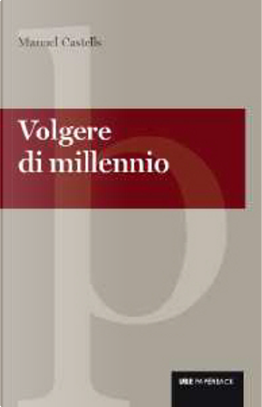 Volgere di millennio by Manuel Castells