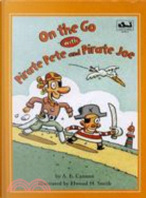 On the Go wih Pirate Pete and Pirate Joe烏龍海盜向前走 by A. E. Cannon