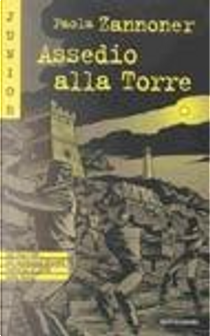 Assedio alla torre by Paola Zannoner