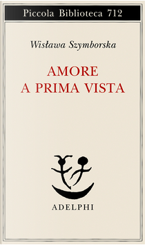 Amore a prima vista by Wislawa Szymborska