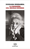 La ragazza del secolo scorso by Rossana Rossanda
