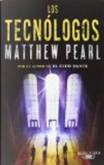 Los tecnólogos by Matthew Pearl