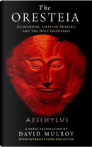 The Oresteia by Aeschylus