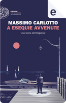 A esequie avvenute by Massimo Carlotto