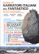 Guida ai narratori italiani del fantastico by Andrea Vaccaro, Gian Filippo Pizzo, Walter Catalano