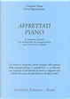 Affrettati piano by Corrado Pensa, Neva Papachristou