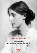 Un anno con Virginia Woolf by Nadia Fusini