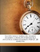 Lezioni Sulla Teoria Dei Numeri Algebrici E Prncipi D'Aritmetica Analitica; Corso D'Analisi 1920-21, 20 Semestre by Luigi Bianchi
