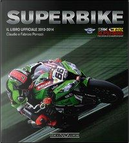Superbike 2013-2014. Il libro ufficiale by Claudio Porrozzi, Fabrizio Porrozzi