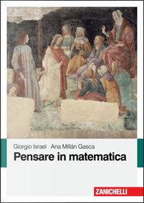 Pensare in matematica by Ana Millán Gasca, Giorgio Israel