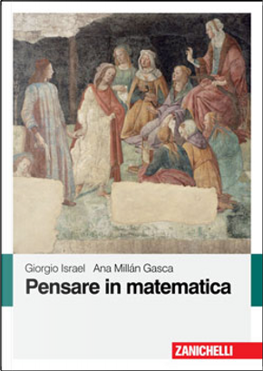 Pensare in matematica by Ana Millán Gasca, Giorgio Israel