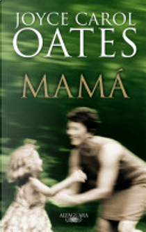 Mamá by Joyce Carol Oates
