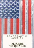 Democracy in America by Alexis de Tocqueville