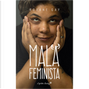 Mala feminista by Roxane Gay