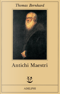 Antichi maestri by Thomas Bernhard