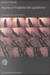Keynes e l'instabilità del capitalismo by Hyman P. Minsky