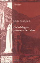 Carlo Magno pensava a ben altro by Scilla Bonfiglioli