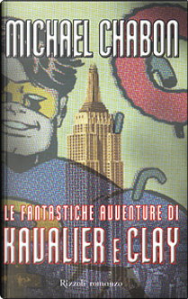 Le fantastiche avventure di Kavalier e Clay by Michael Chabon