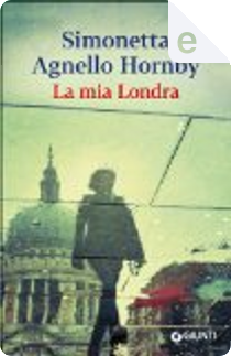 La mia Londra by Simonetta Agnello Hornby