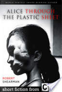 Alice Through the Plastic Sheet by Robert Shearman