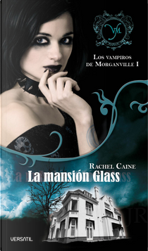 La mansión Glass by Rachel Caine