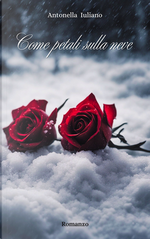Come petali sulla neve by Antonella Iuliano