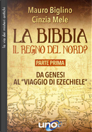 La Bibbia il regno del nord? - vol. 1 by Cinzia Mele, Mauro Biglino