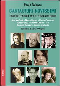 Cantautori novissimi. Canzone d'autore per il terzo millennio by Paolo Talanca