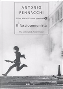 Il fasciocomunista by Antonio Pennacchi