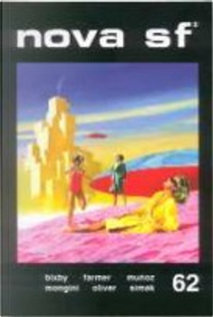 Nova SF* 62 - II serie by Chad Oliver, Clifford D. Simak, Donald A. Wollheim, Gabriel Trujillo Munoz, Giovanni Mongini, Jerome Bixby, Joanna Russ, John Christopher, Philip Jose Farmer, Raul Schenardi, Sauro Donati