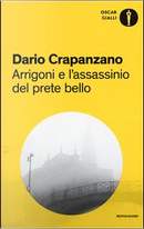 Arrigoni e l'assassinio del prete bello by Dario Crapanzano