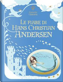 Le fiabe di Hans Christian Andersen. Ediz. a colori by Anna Milbourne, Gillian Doherty, Ruth Brocklehurst