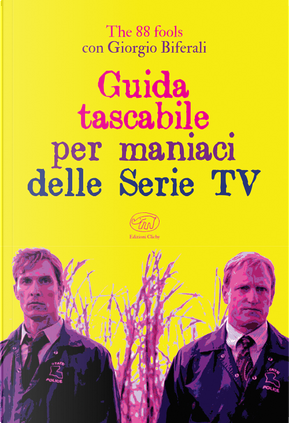 Guida tascabile per maniaci delle serie TV by Giorgio Biferali, The 88 fools