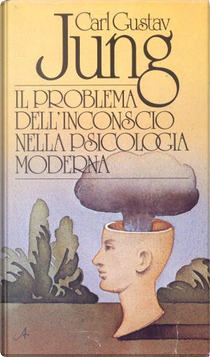 Il problema dell'inconscio nella psicologia moderna by Carl Gustav Jung