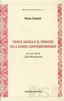 Franz Kafka e il disagio dell'uomo contemporaneo by Remo Cantoni