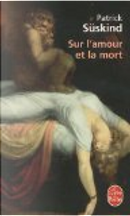 Sur l'amour et la mort by Patrick Süskind