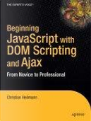 Beginning JavaScript with DOM Scripting and Ajax by Christian Heilmann