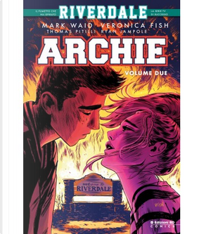 Archie vol. 2 by Mark Waid, Ryan Jampole, Thomas Pitilli, Veronica Fish