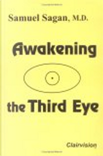 Awakening the Third Eye by Samuel Sagan