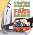 You're Making That Face Again by Jim Borgman