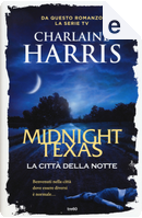 Midnight Texas, la città della notte by Charlaine Harris