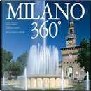 Milano 360°. Ediz. italiana e inglese by Enrico Formica, Giampaolo Dossena