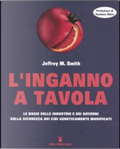 L'inganno a tavola by Jeffrey M. Smith