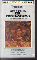 Apologia del cristianesimo - La carne di Cristo by Quinto S. Tertulliano