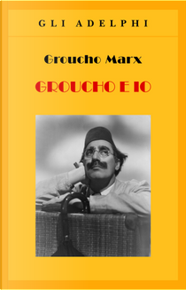 Groucho e io by Groucho Marx